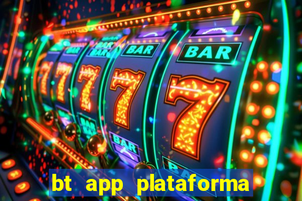 bt app plataforma de jogos